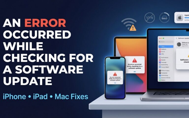 An Error Occurred While Checking for a Software Update: 7 Easy Fixes That Work in 2026