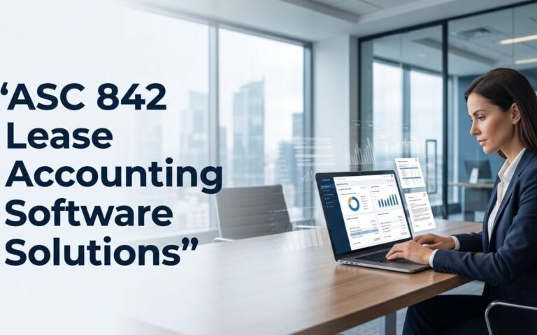 Best ASC 842 Lease Accounting Software Solutions (2026 Guide)
