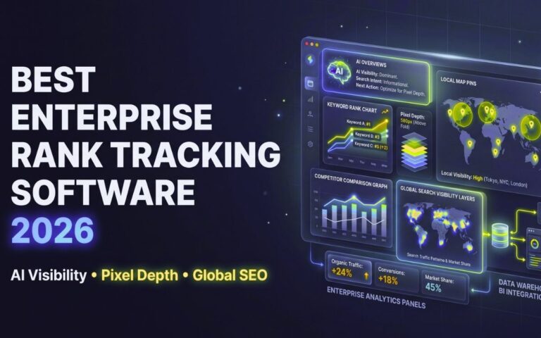 Best Enterprise Rank Tracking Software in 2026: Top Tools for AI Visibility, Pixel Depth & Global SEO