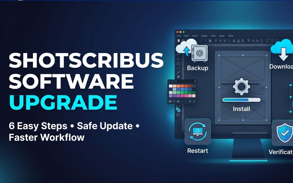 ShotScribus Software Upgrade 2026: 6 Easy Steps to Update Safely