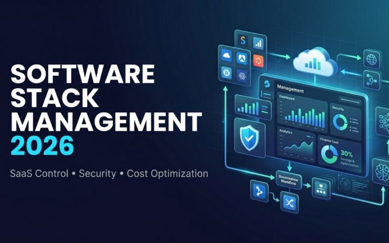 Software Stack Management in 2026: Cut SaaS Waste, Improve Security & Control Costs