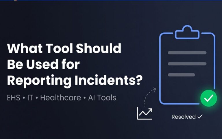 What Tool Should Be Used for Reporting Incidents?